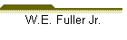 W.E. Fuller Jr.