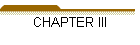 CHAPTER III
